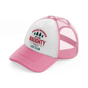 proud member of the naughty list club color-pink-and-white-trucker-hat