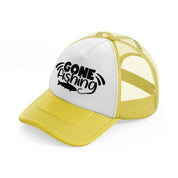 gone fishing bold-yellow-trucker-hat