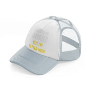 i used to be married but i'm better now-grey-trucker-hat