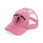 stay wild-pink-trucker-hat