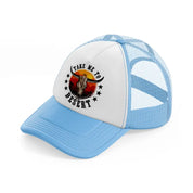 take me to desert-sky-blue-trucker-hat