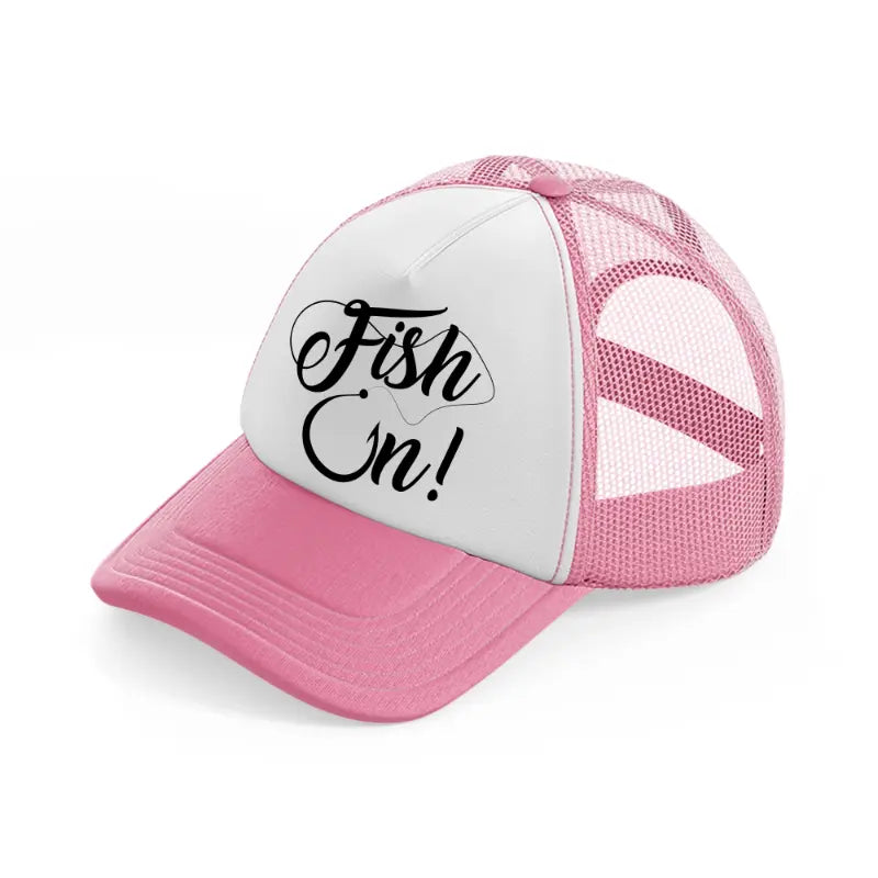 fish on! pink and white trucker hat