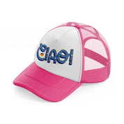 modern ciao neon pink trucker hat