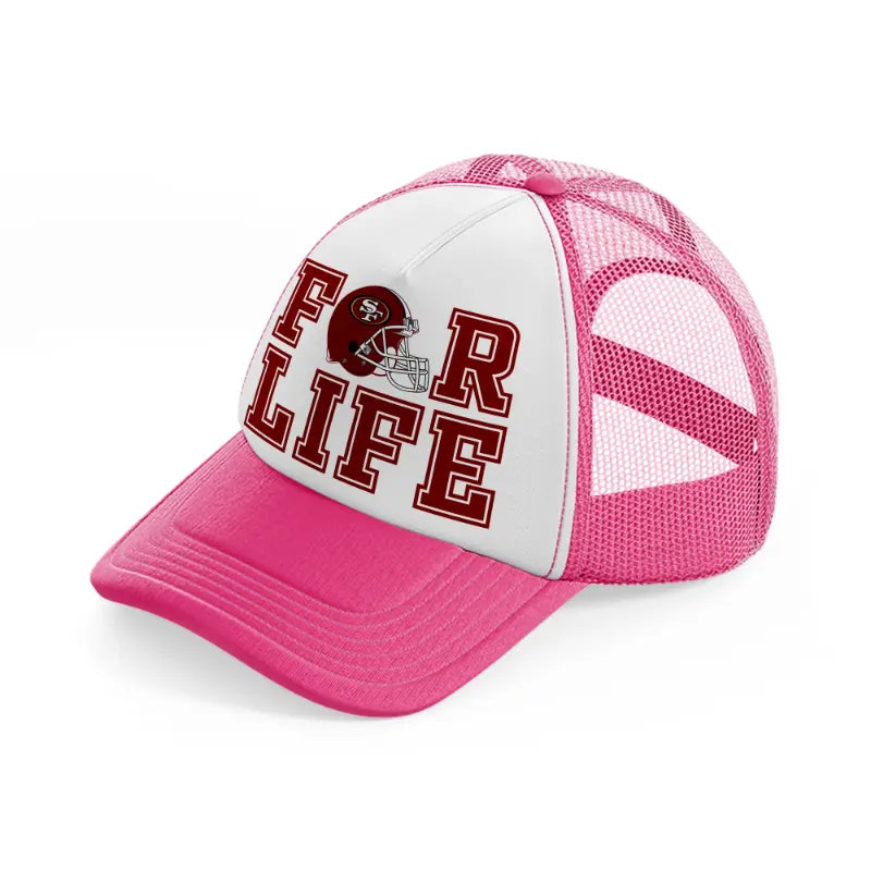 49ers for life-neon-pink-trucker-hat