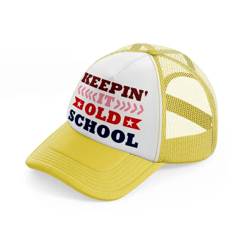 keepin it old school-yellow-trucker-hat