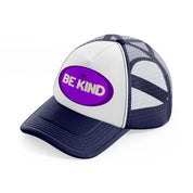 purple be kind-navy-blue-and-white-trucker-hat