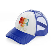 happy birdie to me multicolor-blue-and-white-trucker-hat