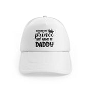 I Found My Prince His Name Is Daddywhitefront view