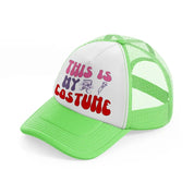 this is my costume-lime-green-trucker-hat