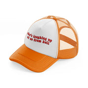 she's laughing up at us from hell-orange-trucker-hat
