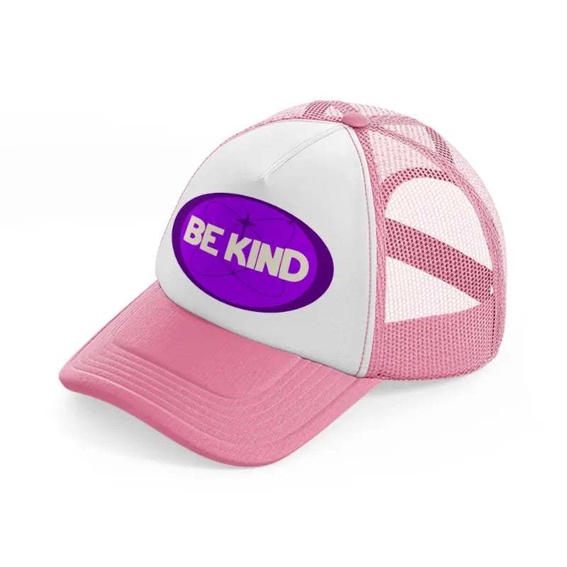 purple be kind-pink-and-white-trucker-hat