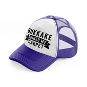 Bukkake Ruined My Carpet purple Trucker Hat