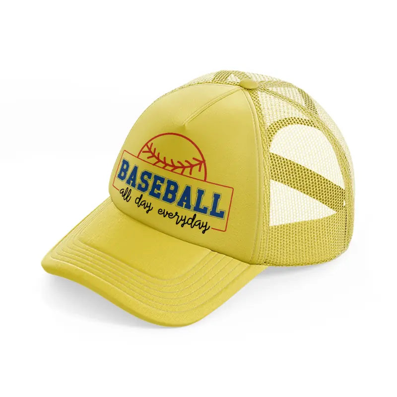 baseball all day everyday gold trucker hat