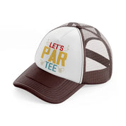 let's par tee-brown-trucker-hat