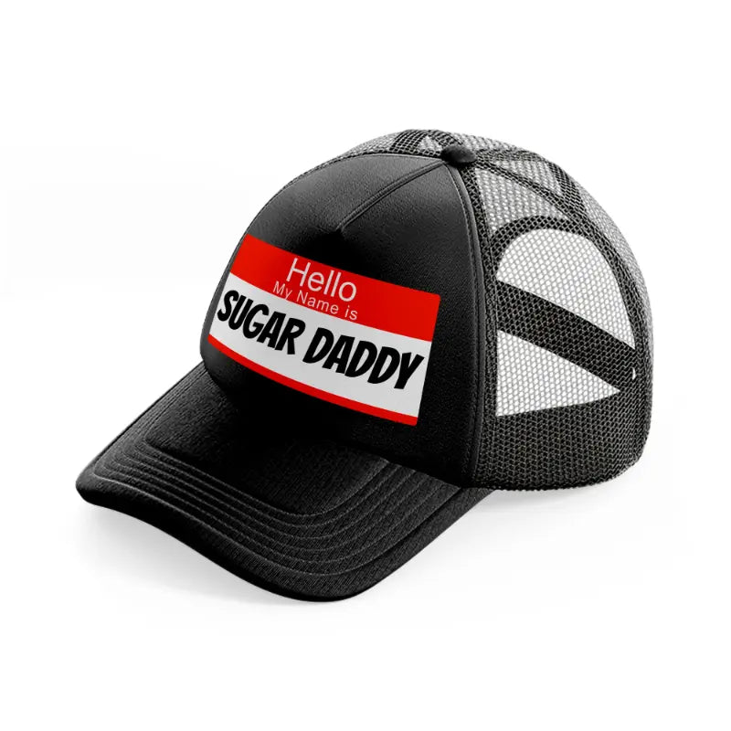 Hello My Name Is Sugar Daddy black Trucker Hat