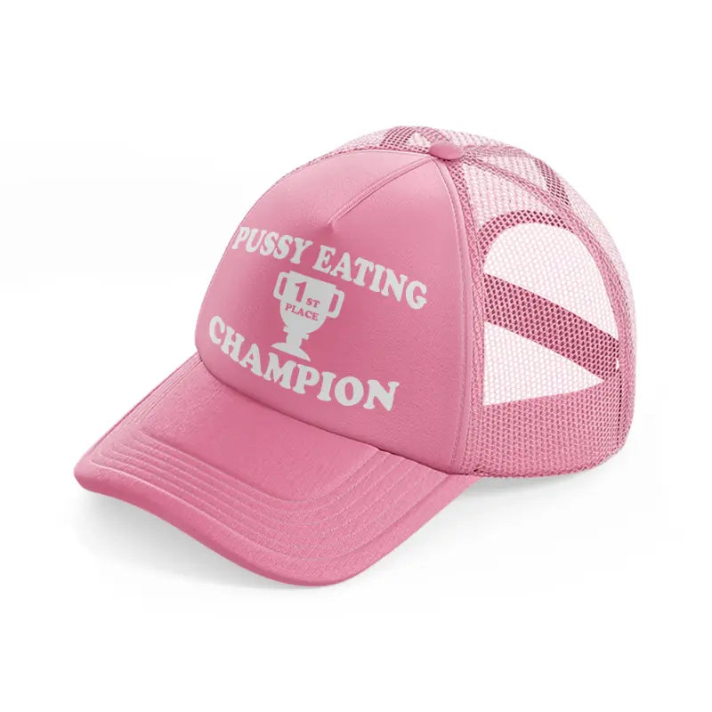 Pussy Eating Champion pink Trucker Hat