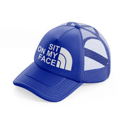 Sit On My Face blue Trucker Hat