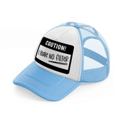 caution! i have no filter-sky-blue-trucker-hat