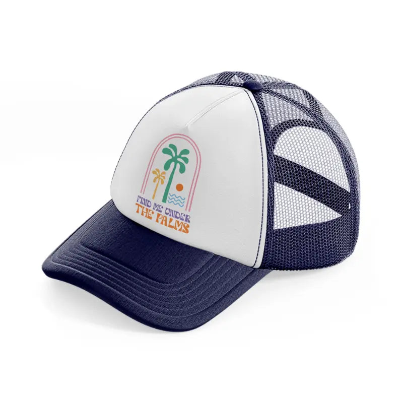 find me under tha palms navy blue and white trucker hat