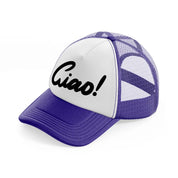 ciao!-purple-trucker-hat