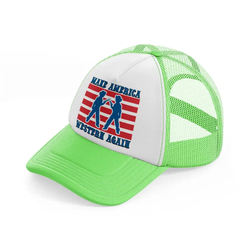 make america western again-lime-green-trucker-hat