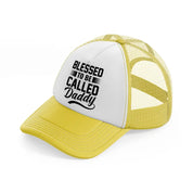 blessed to be called daddy-yellow-trucker-hat