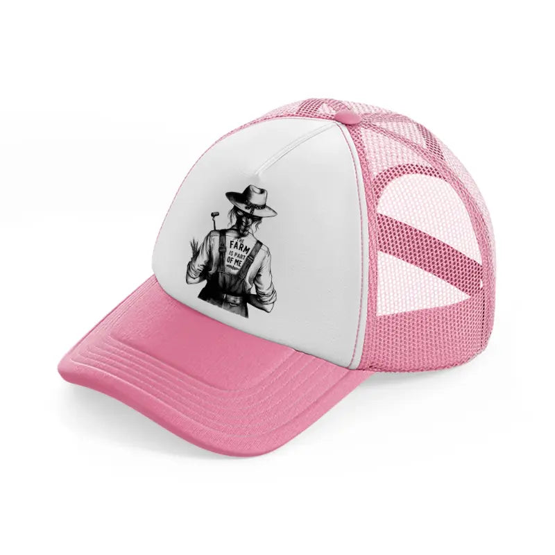 the farm is part of me-pink-and-white-trucker-hat