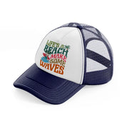 life's a beach make some waves-navy-blue-and-white-trucker-hat