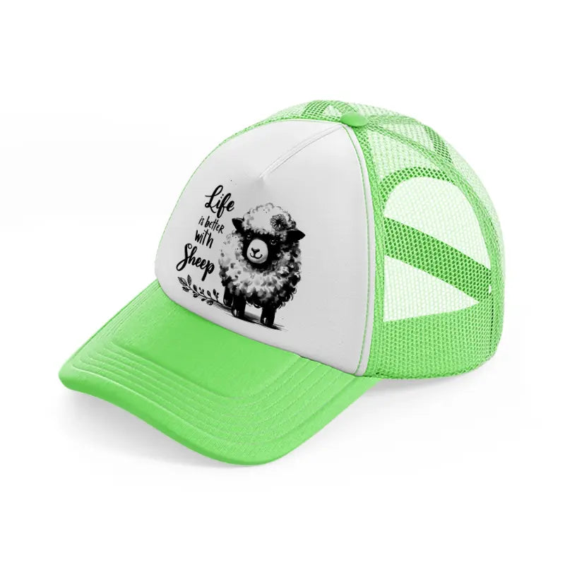 life is better with sheep lime green trucker hat