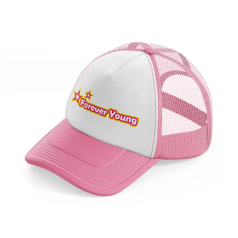 forever young-pink-and-white-trucker-hat