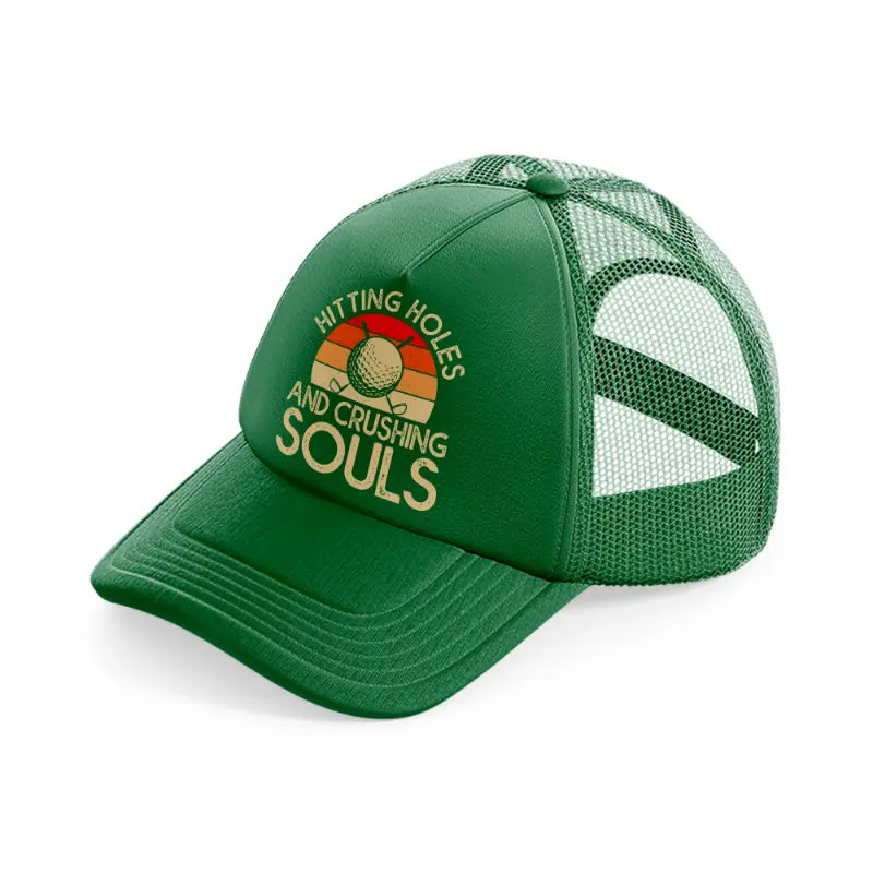 hitting holes and crushing souls retro-green-trucker-hat