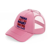 there ain't no doubt i love this land-01-pink-trucker-hat