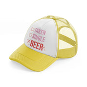 taken single beer yellow trucker hat