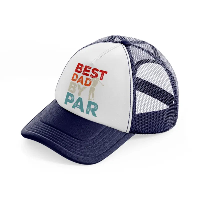 best dad by par navy blue and white trucker hat