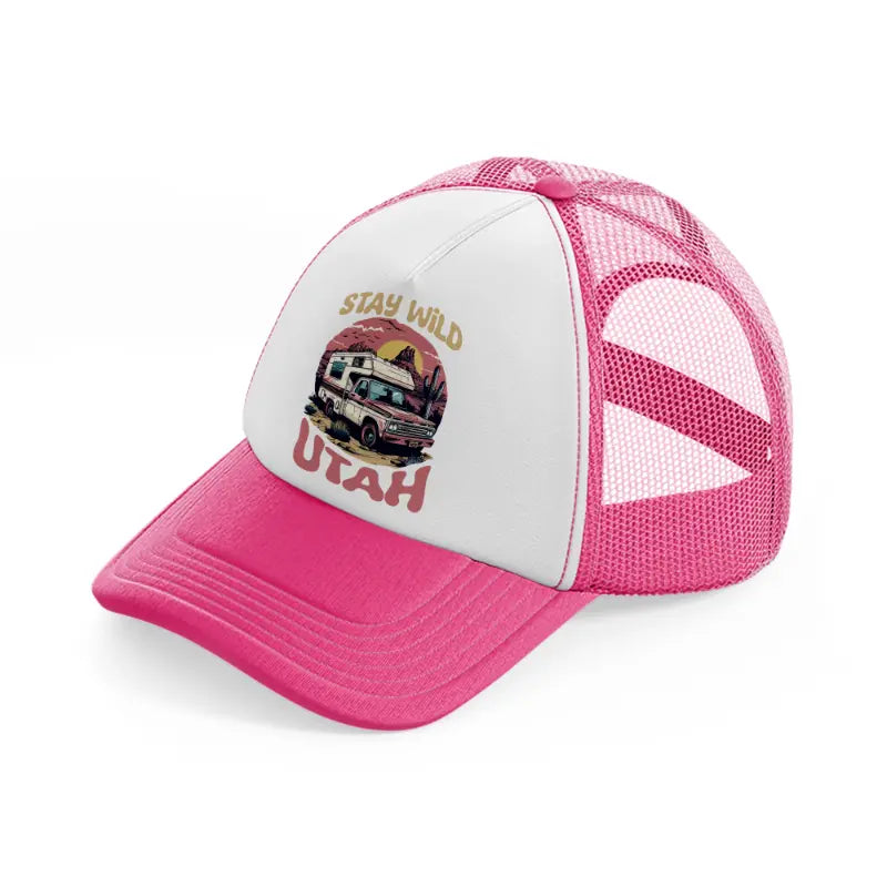 stay wild utah neon pink trucker hat