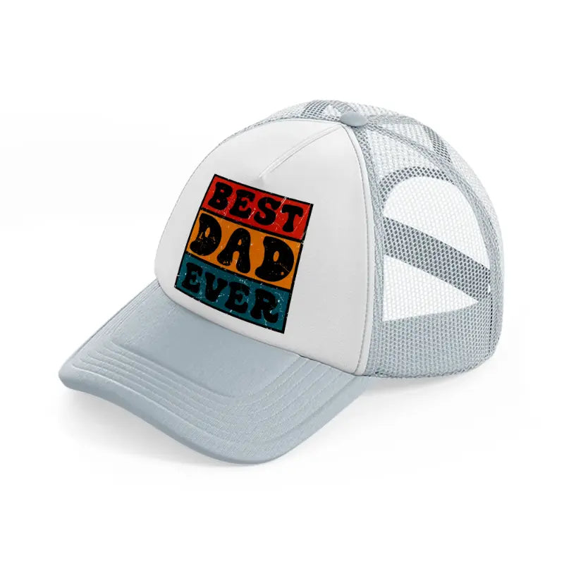 best dad ever-grey-trucker-hat