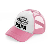my favorite people call me papa bold-pink-and-white-trucker-hat