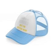 i used to be married but i'm better now-sky-blue-trucker-hat