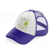 i'd tap that ball-purple-trucker-hat