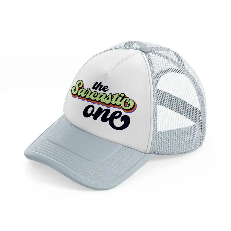 the sarcastic one-grey-trucker-hat