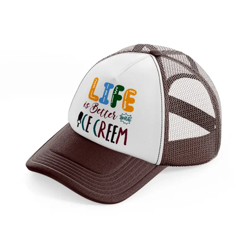 life is better with ice cream-brown-trucker-hat