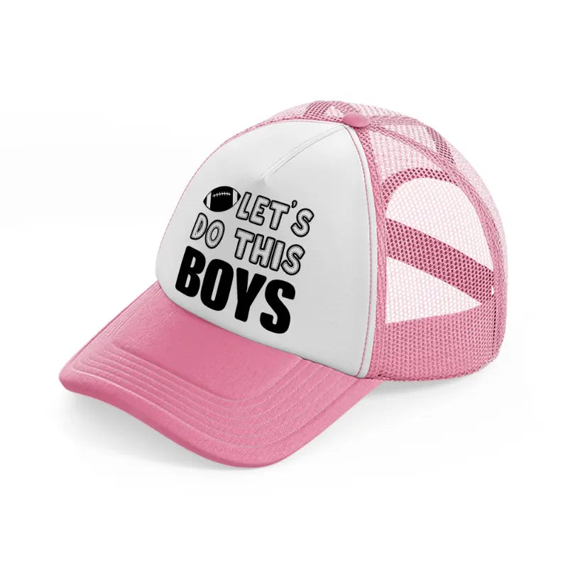 let's do this boys-pink-and-white-trucker-hat
