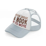 never judge a book by its movie-grey-trucker-hat