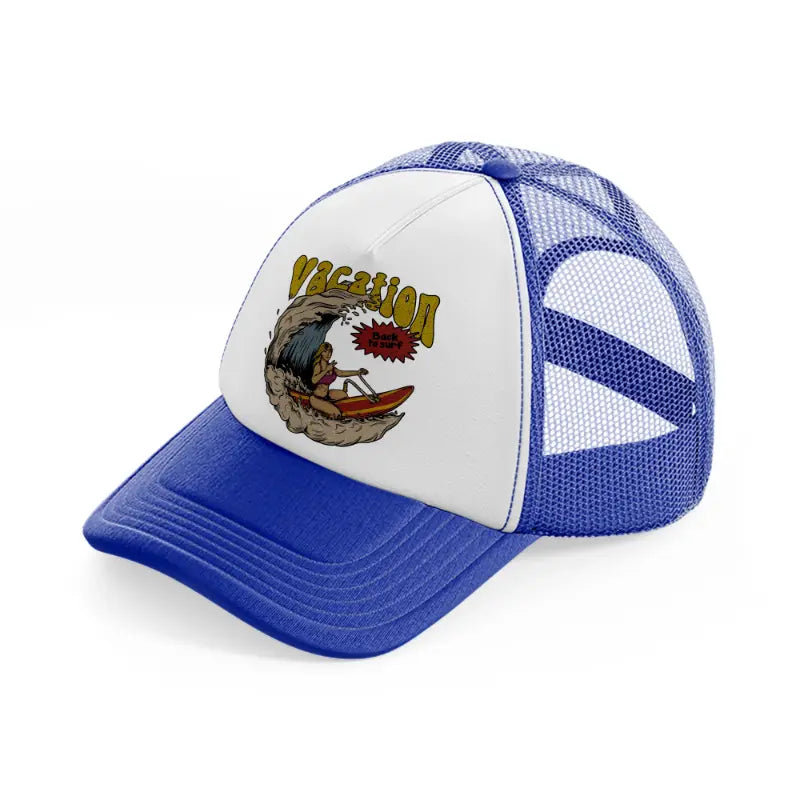 vacation back to surf girl blue and white trucker hat