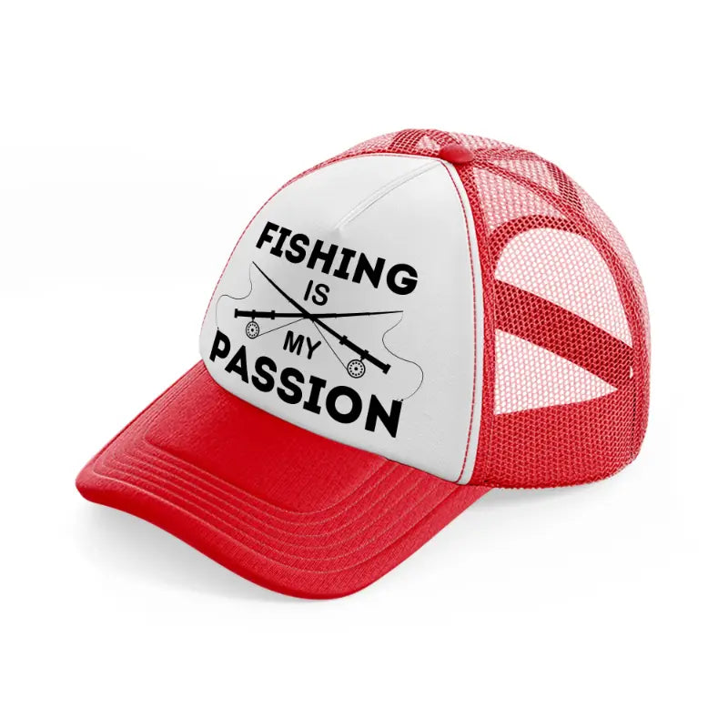 fishing is my passion-red-and-white-trucker-hat