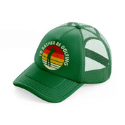 i'd rather be golfing black-green-trucker-hat