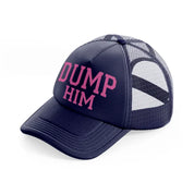 dump him bold navy blue trucker hat