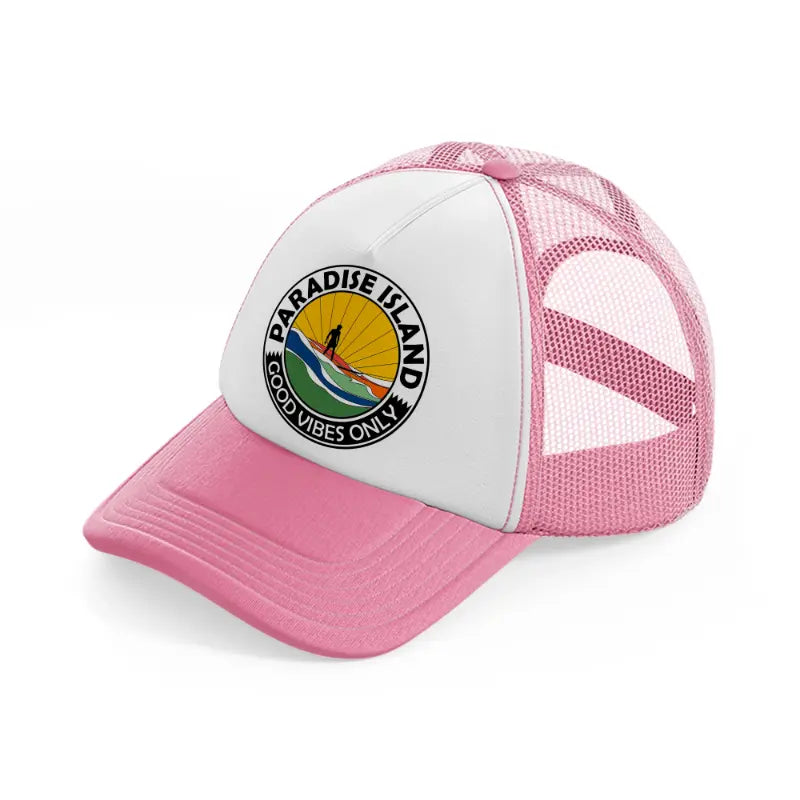 paradise island good vibes only pink and white trucker hat