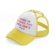 home is where the bra isn't-yellow-trucker-hat