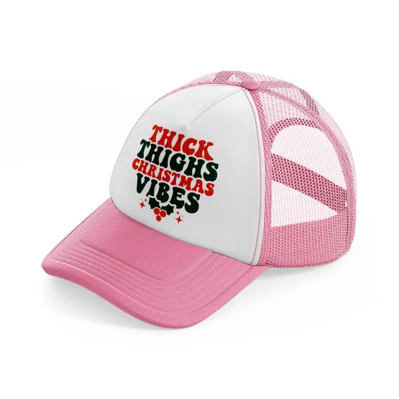 thick thighs christmas vibes-pink-and-white-trucker-hat